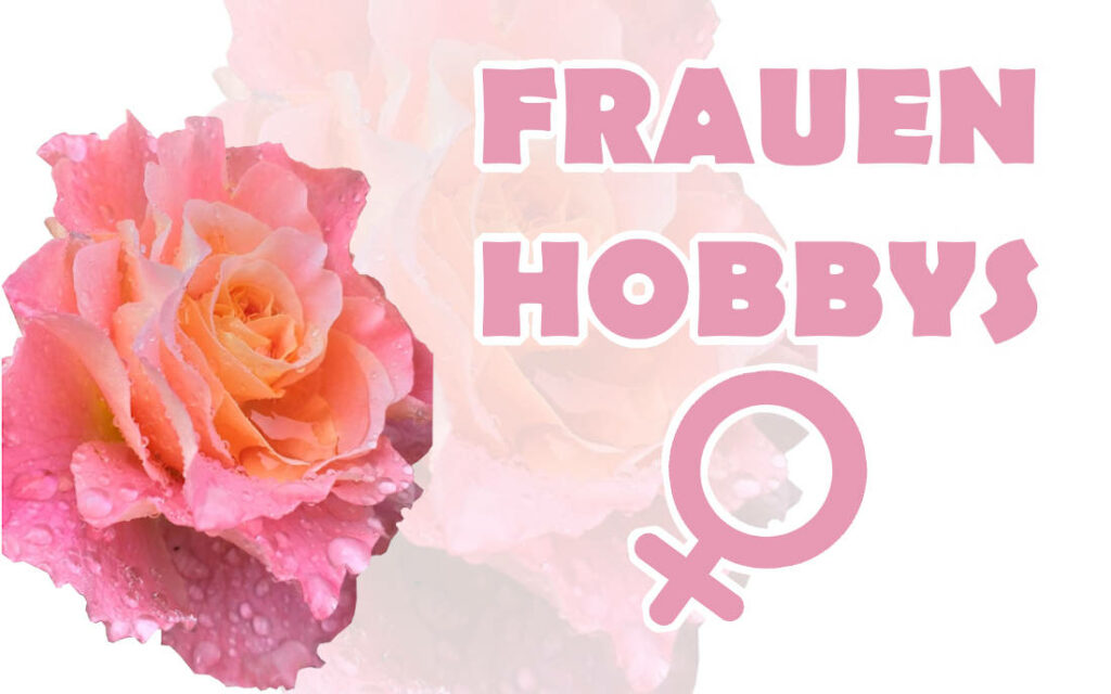 Frauen Hobbys