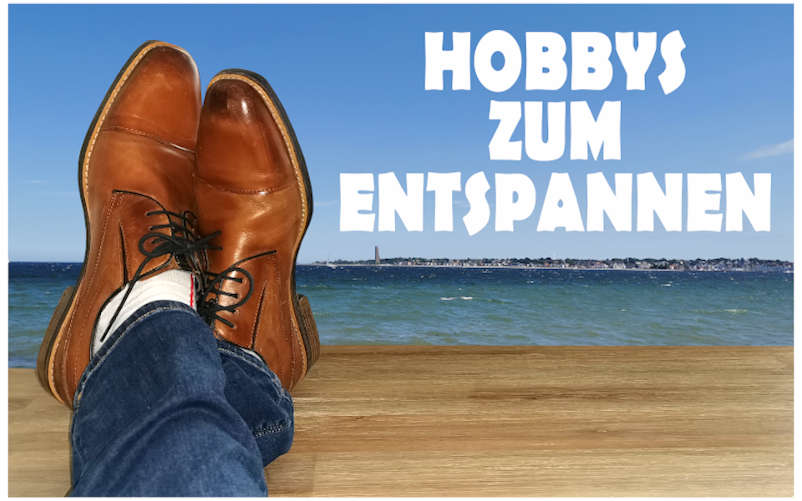 Hobbys zum Entspannen